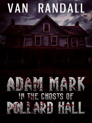 cover image of Adam Mark in the Ghosts of Pollard Hall